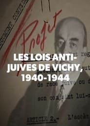 Les lois anti-juives de Vichy, 1940-1944 2013 streaming