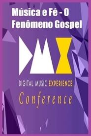 Dmx - Digital Music Experience – Música e Fé - O Fenômeno Gospel series tv