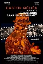 Gaston Méliès and his Wandering Star Film Company (2005)