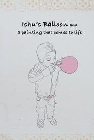 Ishu's Balloon and a Painting that Comes to Life series tv