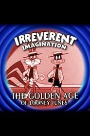 Irreverent Imagination: The Golden Age of the Looney Tunes-hd