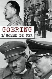 watch Goering, l'homme de fer
