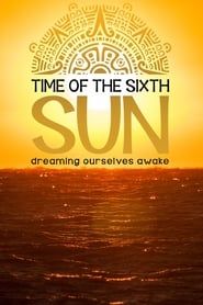 Image Time of the Sixth Sun