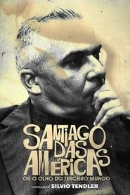 watch Santiago das Américas ou o Olho do Terceiro Mundo