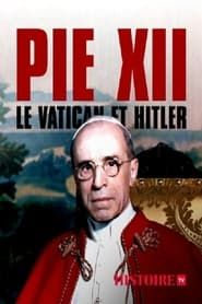 Pie XII, le Vatican et Hitler series tv