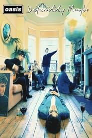 Oasis: Definitely Maybe 2004 streaming