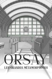 watch Orsay, les grandes métamorphoses