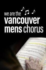 We Are The Vancouver Men's Chorus series tv