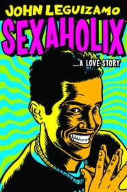Affiche de John Leguizamo: Sexaholix... A Love Story