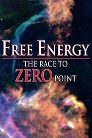 Free Energy - The Race to Zero Point (1997)