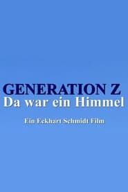 Generation Z - Da war ein Himmel series tv
