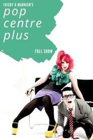 Frisky and Mannish: Pop Centre Plus series tv