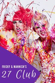 Frisky and Mannish: 27 Club series tv