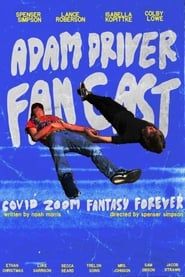 Adam Driver Fan Cast: Covid Zoom Special Fantasy Forever series tv