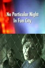 No Particular Night in Fun City 2008 streaming