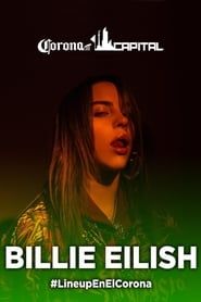 Billie Eilish: Live at Corona Capital Festival Mexico City (2019)