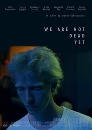 We Are Not Dead Yet series tv