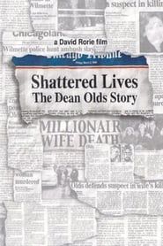 Image Shattered Lives: The Dean Olds Story