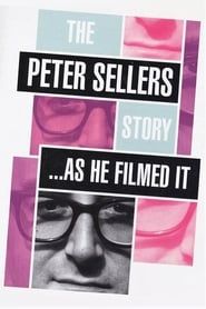 The Peter Sellers Story - As He Filmed It series tv