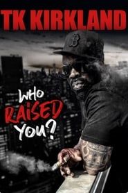 T.K. Kirkland: Who Raised You? Comedy Special series tv