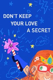 Don't Keep Your Love a Secret (2018)