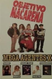 watch Objetivo Macarena: Mega agentes X