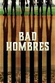 Bad Hombres (2020)