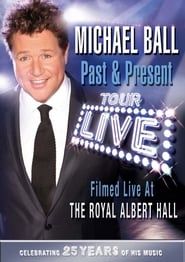 Michael Ball: Past & Present - Live at the Royal Albert Hall series tv