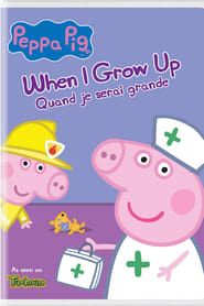 Peppa Pig: When I Grow Up series tv