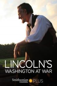 Lincoln's Washington at War series tv