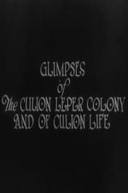 Glimpses of the Culion Leper Colony and of Culion Life series tv