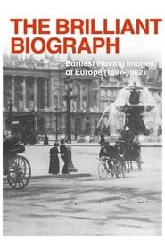 The Brilliant Biograph: Earliest Moving Images of Europe (1897-1902) series tv