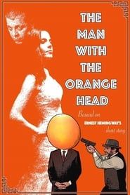 The Man With the Orange Head-hd