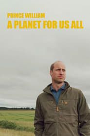 Prince William: A Planet For Us All series tv