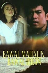 Bawal Mahalin, Bawal Ibigin (1997)