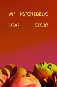 My Psychedelic Love Story series tv
