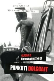 Glasba je casovna umetnost I.: LP film Pankrti Dolgcajt (2006)
