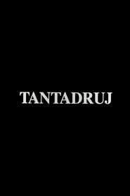 watch Tantadruj