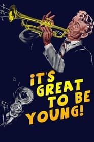 It's Great to be Young! (1956)