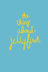 The Thing About Jellyfish series tv