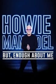 Howie Mandel: But, Enough About Me series tv