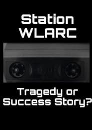 Station WLARC: Tragedy or Success Story? series tv