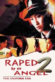 Raped by an Angel 2, The Uniform Fan (1998)