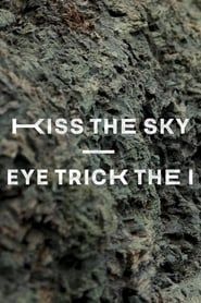 Image Kiss The Sky – Eye Trick The I