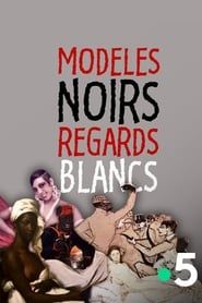 Modeles Noirs, Regards Blancs series tv