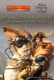 Wellington vs. Napoleon: Aftermath of Waterloo series tv