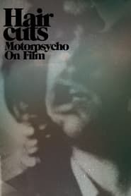 Hair Cuts - Motorpsycho On Film (2008)