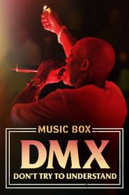 DMX: Don't Try to Understand 2021 streaming