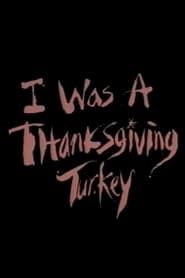 I Was a Thanksgiving Turkey series tv