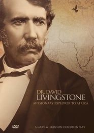 Dr. David Livingstone: Missionary Explorer to Africa series tv